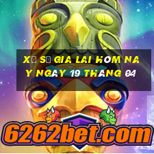 xổ số gia lai hôm nay ngày 19 tháng 04