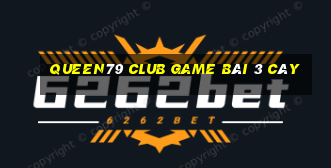 Queen79 Club Game Bài 3 Cây