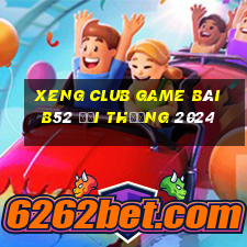 Xeng Club Game Bài B52 Đổi Thưởng 2024