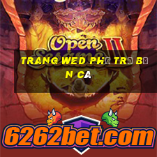 trang wed phụ trợ Bắn Cá