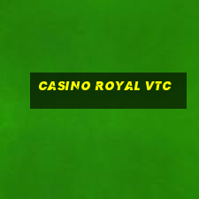 casino royal vtc