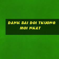 danh bai doi thuong moi nhat