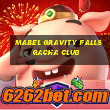 mabel gravity falls gacha club