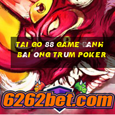 Tai Go 88 Game Đánh Bài Ông Trùm Poker