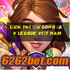 lịch thi đấu bóng đá v league việt nam