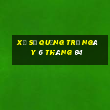 xổ số quảng trị ngày 6 tháng 04