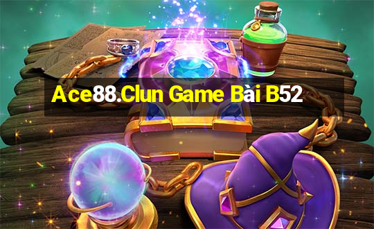 Ace88.Clun Game Bài B52