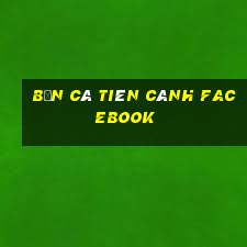 bắn cá tiên cánh facebook