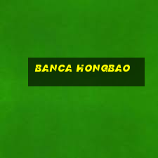 banca hongbao