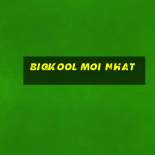 bigkool moi nhat