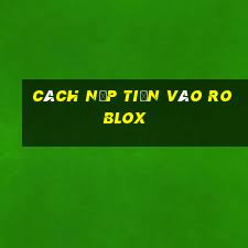 cách nạp tiền vào roblox