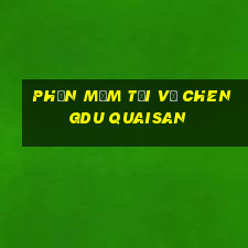 Phần mềm tải về Chengdu Quaisan