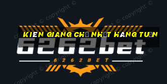 kiên giang chủ nhật hàng tuần