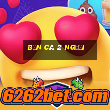 bắn cá 2 người