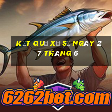 kết quả xổ số ngày 27 tháng 6