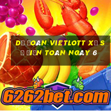 Dự Đoán vietlott xổ Số Điện Toán ngày 6