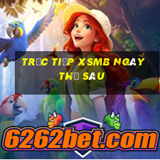 Trực tiếp XSMB ngày thứ sáu