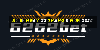 xổ số ngày 23 tháng 9 năm 2024