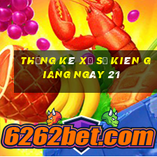 Thống kê Xổ Số kiên giang ngày 21