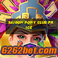 saigon pony club price