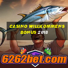 casino willkommensbonus 2018