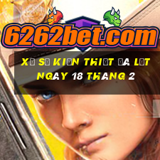 xổ số kiến thiết đà lạt ngày 18 tháng 2