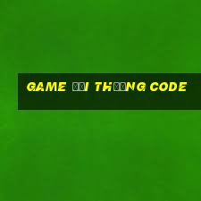 game đổi thưởng code