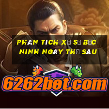 Phân tích xổ số bắc ninh ngày thứ sáu