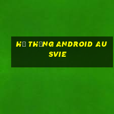 Hệ thống Android AusVie