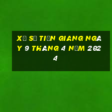 xổ số tiền giang ngày 9 tháng 4 năm 2024