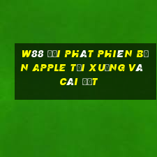 W88 đại phát phiên bản Apple Tải xuống và cài đặt