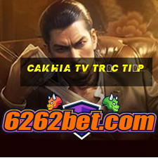 cakhia tv trực tiếp