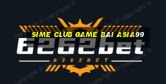 Sime Club Game Bài Asia99