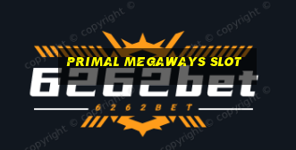 primal megaways slot