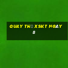 Quay thử XSKT ngày 8