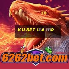 ku bet lừa đảo