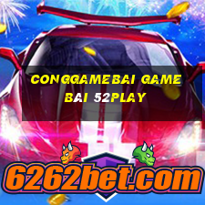 Conggamebai Game Bài 52Play