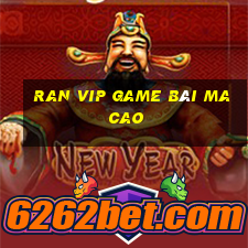 Ran Vip Game Bài Ma Cao