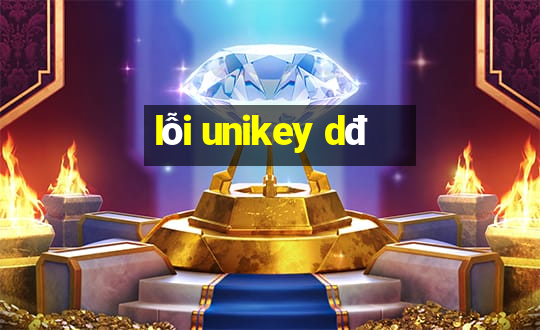 lỗi unikey dđ