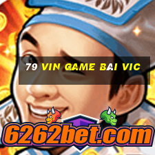 79 Vin Game Bài Vic