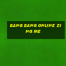 bang bang online zing me