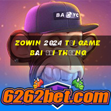 Zowin 2024 Tải Game Bài Đổi Thưởng