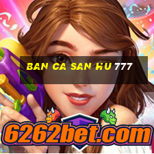 ban ca san hu 777