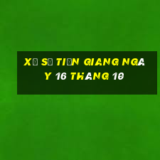 xổ số tiền giang ngày 16 tháng 10