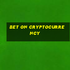 bet on cryptocurrency