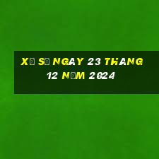 xổ số ngày 23 tháng 12 năm 2024