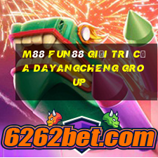 M88 Fun88 giải trí của Dayangcheng Group