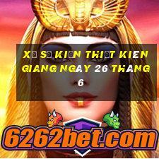 xổ số kiến thiết kiên giang ngày 26 tháng 6