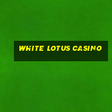 white lotus casino