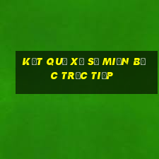 kết quả xổ số miền bắc trực tiếp